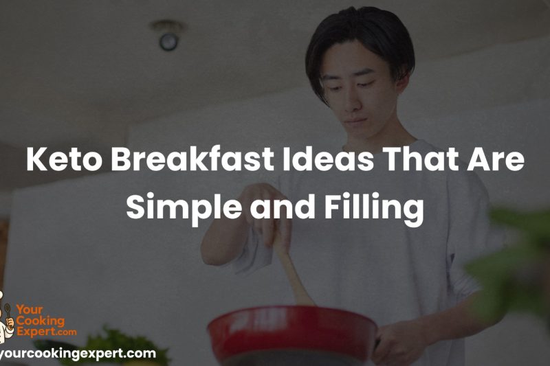 Keto Breakfast Ideas That Are Simple and Filling